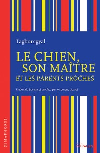Cover Le Chien, son maître et les parents proches