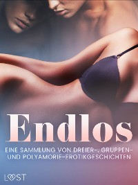Cover Endlos: Eine Sammlung von Dreier-, Gruppen- und Polyamorie-Erotikgeschichten