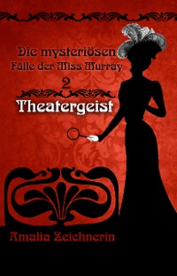 Cover Die mysteriösen Fälle der Miss Murray: Theatergeist