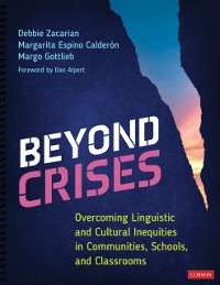 Cover Beyond Crises : Overcoming Linguistic and Cultural Inequities in Communities, Schools, and Classrooms