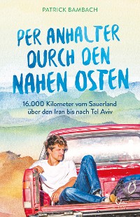 Cover Per Anhalter durch den Nahen Osten