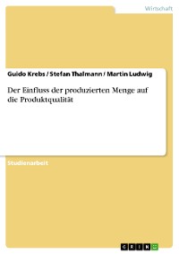 Cover Der Einfluss der produzierten Menge auf die Produktqualität