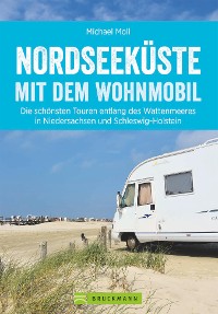 Cover Nordseeküste mit dem Wohnmobil: Die schönsten Routen entlang des Weltnaturerbes Wattenmeer