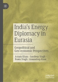 Cover India’s Energy Diplomacy in Eurasia