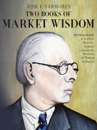 Cover Jesse Livermore's Two Books of Market Wisdom