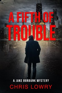 Cover A Fifth of Trouble - a Jake Burbank Mystery