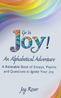 Cover Go In Joy! An Alphabetical Adventure Second Edition