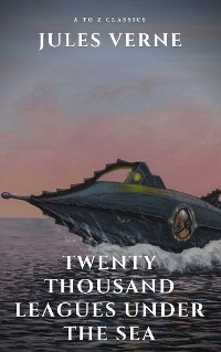 Cover Twenty Thousand Leagues Under the Sea ( illustrated, annotated and Free AudioBook)