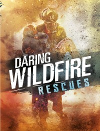 Cover Daring Wildfire Rescues