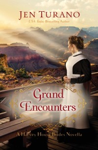 Cover Grand Encounters (A Harvey House Brides Novella)