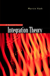 Cover INTEGRATION THEORY: A SECOND COURSE