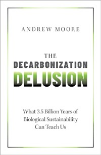 Cover Decarbonization Delusion