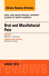 Cover Oral and Maxillofacial Pain, An Issue of Oral and Maxillofacial Surgery Clinics of North America, E-Book