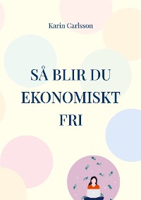 Cover Så blir du ekonomiskt fri