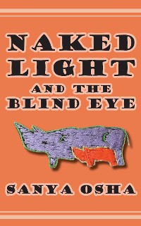Cover Naked Light and the Blind Eye