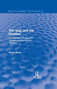 Cover The Yogi and the Devotee (Routledge Revivals)