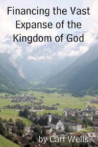 Cover Financing the Vast Expanse of the Kingdom of God