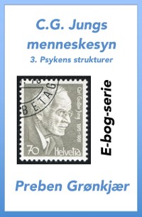 Cover C.G. Jungs menneskesyn. 3. Psykens strukturer