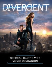 Cover Divergent Official Illustrated Movie Companion