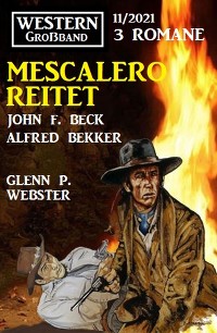 Cover Mescalero reitet: Western Großband 3 Romane 11/2021