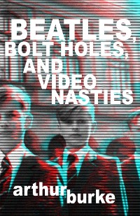 Cover Beatles Bolt Holes and Video Nasties