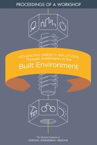 Cover Advancing Obesity Solutions Through Investments in the Built Environment