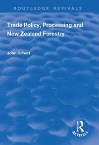 Cover Trade Policy, Processing and New Zealand Forestry