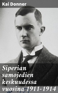 Cover Siperian samojedien keskuudessa vuosina 1911-1914