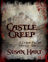Cover Castle Creep: A Crypt Full of Horror Stories
