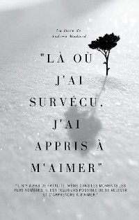 Cover "Là où j'ai survécu, j'ai appris à m'aimer"