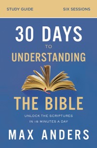 Cover 30 Days to Understanding the Bible Study Guide