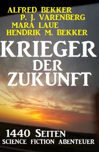 Cover Krieger der Zukunft - 1440 Seiten Science Fiction Abenteuer