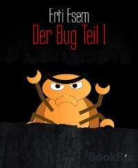 Cover Der Bug Teil I