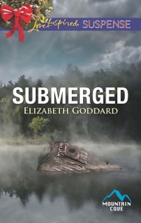 Cover Submerged (Mills & Boon Love Inspired Suspense) (Mountain Cove, Book 4)