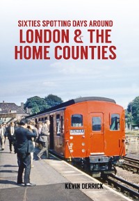 Cover Sixties Spotting Days Around London & The Home Counties