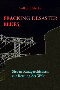 Cover Fracking Desaster Blues