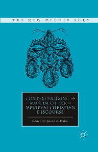 Cover Contextualizing the Muslim Other in Medieval Christian Discourse
