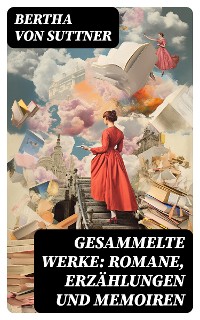 Cover Gesammelte Werke: Romane, Erzählungen und Memoiren