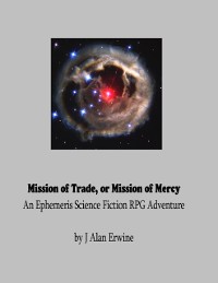 Cover Mission of Trade, or Mission of Mercy: An Ephemeris RPG adventure