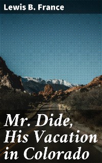 Cover Mr. Dide, His Vacation in Colorado