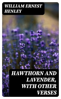 Cover Hawthorn and Lavender, with Other Verses