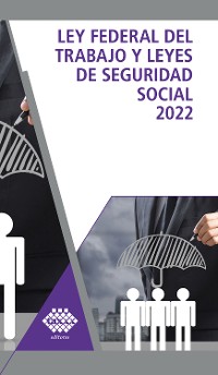 Cover Ley Federal del Trabajo y Leyes de Seguridad Social 2023