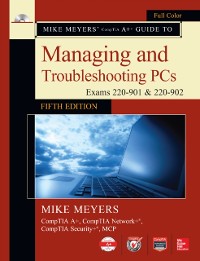 Cover Mike Meyers' CompTIA A+ Guide to Managing and Troubleshooting PCs, Fifth Edition (Exams 220-901 & 220-902)