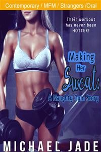 Cover Making Her Sweat: A Naughty Gym Story