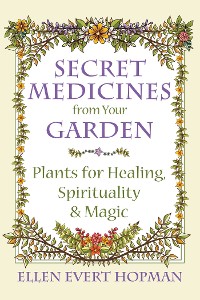 Cover Secret Medicines from Your Garden
