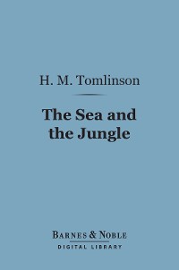 Cover The Sea and the Jungle (Barnes & Noble Digital Library)
