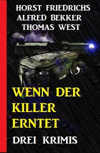 Cover Wenn der Killer erntet: Drei Krimis