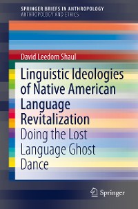 Cover Linguistic Ideologies of Native American Language Revitalization