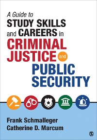 Cover A Guide to Study Skills and Careers in Criminal Justice and Public Security