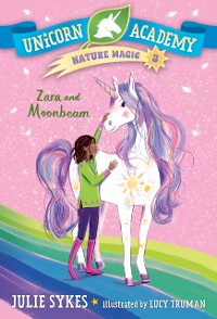 Cover Unicorn Academy Nature Magic #3: Zara and Moonbeam
